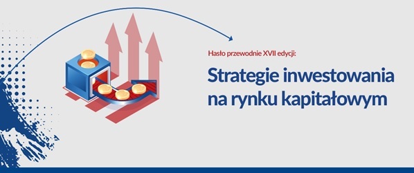 Hasło przewodnie Olimpiady Przedsiębiorczości - "Strategie inwestowania na rynku kapitałowym".
