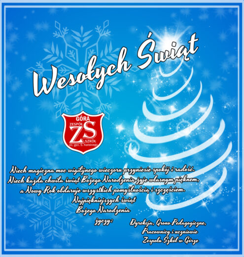 Kartka z życzeniami świątecznym od dyrekcji, grona pedagogicznego pracowników i uczniów Zespołu Szkół w Górze.